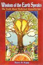 Wisdom of the Earth Speaks: The Truth About Medicinal Aromatherapy