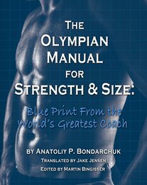 Olympian Manual for Strength and Size: Blueprint from the world greatest coach