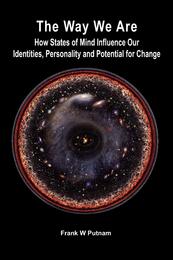 The Way We Are: How States of Mind Influence Our Identities Personality and Potential for Change