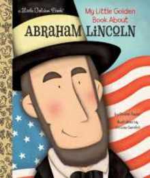 My Little Golden Book About Abraham Lincoln (Little Golden Book Biographies)