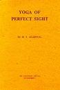 Yoga of Perfect Sight: With Letters of Sri Aurobindo