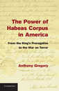 The Power of Habeas Corpus in America: From the King's Prerogative to the War on Terror