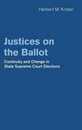 Justices on the Ballot: Continuity and Change in State Supreme Court Elections