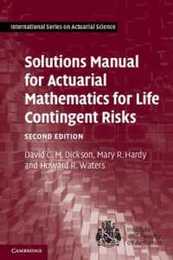 Solutions Manual for Actuarial Mathematics for Life Contingent Risks (International Series on Actuarial Science)
