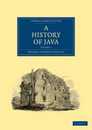 A History of Java: Volume 1 (Cambridge Library Collection - East and South-East Asian History)