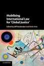 Mobilising International Law for ‘Global Justice'