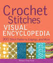 Crochet Stitches Visual Encyclopedia: 300 Stitch Patterns Edgings and More (Teach Yourself VISUALLY Consumer)