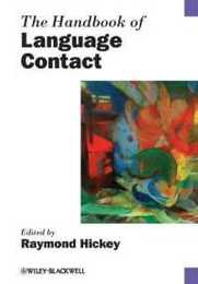 The Handbook of Language Contact (Blackwell Handbooks in Linguistics)