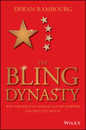 The Bling Dynasty: Why the Reign of Chinese Luxury Shoppers Has Only Just Begun (Wiley Finance)