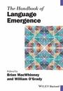 The Handbook of Language Emergence (Blackwell Handbooks in Linguistics)