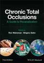 Chronic Total Occlusions: A Guide to Recanalization