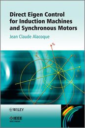 Direct Eigen Control for Induction Machines and Synchronous Motors (IEEE Press)