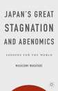 Japan's Great Stagnation and Abenomics: Lessons for the World