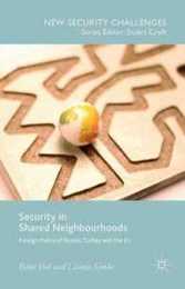 Security in Shared Neighbourhoods: Foreign Policy of Russia Turkey and the EU (New Security Challenges)