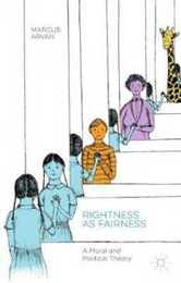 Rightness as Fairness: A Moral and Political Theory