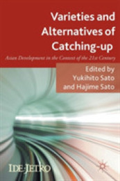 Varieties and Alternatives of Catching-up: Asian Development in the Context of the 21st Century (IDE-JETRO Series)