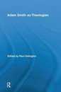 Adam Smith as Theologian (Routledge Studies in Religion)