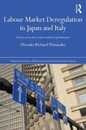 Labour Market Deregulation in Japan and Italy: Worker Protection under Neoliberal Globalisation (Nissan Institute/Routledge Japanese Studies)
