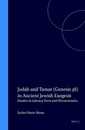 Judah and Tamar (Genesis 38) in Ancient Jewish Exegesis: Studies in Literary Form and Hermeneutics (Supplements to the Journal for the Study of Judaism 51)