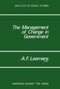 The Management of Change in Government (Institute of Social Studies Series on Development of Societies) (Institute of Social Studies Series on Development of Societies 1)