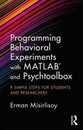 Programming Behavioral Experiments with MATLAB and Psychtoolbox: 9 Simple Steps for Students and Researchers