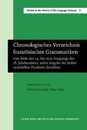 Chronologisches Verzeichnis Franzeosischer Grammatiken Vom Ende Des 14. Bis Zum Ausgange Des 18. Jahrhunderts Nebst Angabe Der Bisher Ermittelten (Studies in the History of Linguistics Series 8)