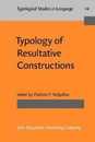 Typology of Resultative Constructions: Translated from the original Russian edition (1983) (Typological Studies in Language)