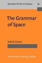 The Grammar of Space (Typological Studies in Language)