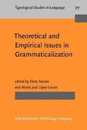 Theoretical and Empirical Issues in Grammaticalization (TYPOLOGICAL STUDIES IN LANGUAGE 77 77)