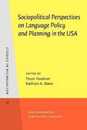 Sociopolitical Perspectives on Language Policy and Planning in the USA (Studies in Bilingualism)