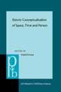 Deictic Conceptualisation of Space Time and Person (Pragmatics & Beyond New Series)
