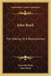 John Reed: The Making Of A Revolutionary