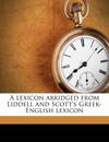 A lexicon abridged from Liddell and Scott's Greek-English lexicon