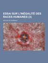 Essai Sur L'Inegalite Des Races Humaines (3)