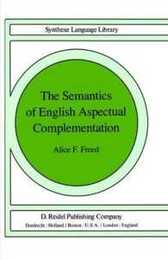 The Semantics of English Aspectual Complementation (Studies in Linguistics and Philosophy 8)