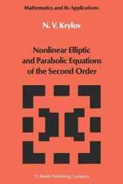 Nonlinear Elliptic and Parabolic Equations of the Second Order (Mathematics and its Applications)