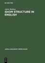 Idiom Structure in English (Janua Linguarum: Series Maior 48)