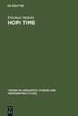 Hopi Time: A Linguistic Analysis of the Temporal Concepts in the Hopi Language (Trends in Linguistics: Studies & Monographs)