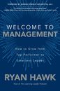 Welcome to Management: How to Grow from Top Performer to Excellent Leader