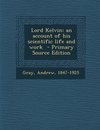 Lord Kelvin: An Account of His Scientific Life and Work