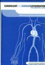Cardiology and Cardiac Catheterisation: The Essential Guide
