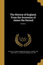 The History of England From the Accession of James the Second; Volume 1