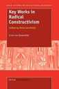 Key Works in Radical Constructivism (Bold Visions in Educational Research)