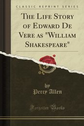 The Life Story of Edward De Vere as "William Shakespeare" (Classic Reprint)