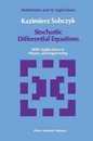 Stochastic Differential Equations: With Applications To Physics And Engineering (Mathematics and its Applications 40)