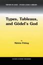 Types Tableaus and Goedel’s God (Trends in Logic 12)