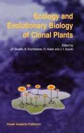 Ecology and Evolutionary Biology of Clonal Plants: Proceedings of Clone-2000. An International Workshop held in Obergurgl Austria 20?25 August 2000