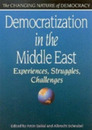 Democratization in the Middle East: Experiences Struggles Challenges (The Changing Nature of Democracy)