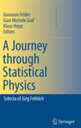 A Journey through Statistical Physics: Selecta of Juerg Froehlich