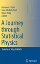 A Journey through Statistical Physics: Selecta of Juerg Froehlich